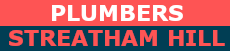 Plumbers Streatham Hill